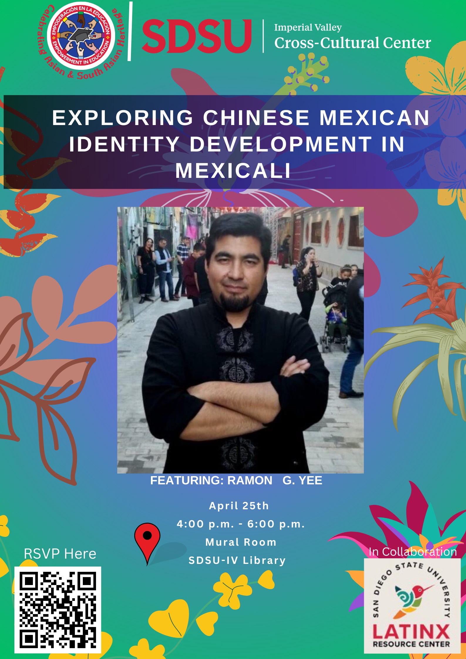Exploring Chinese Mexican Identity Development in Mexicali featuring Ramon G. Yee, April 25th 4:00pm through 6:00pm